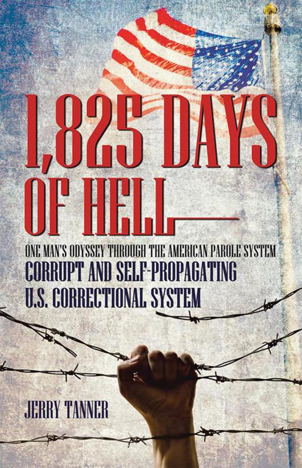 Big bigCover of 1,825 Days of Hell: One Man's Odyssey Through the American Parole System