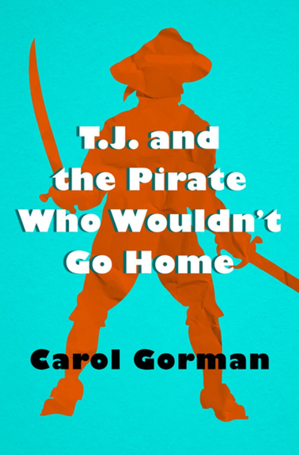 Big bigCover of T.J. and the Pirate Who Wouldn't Go Home