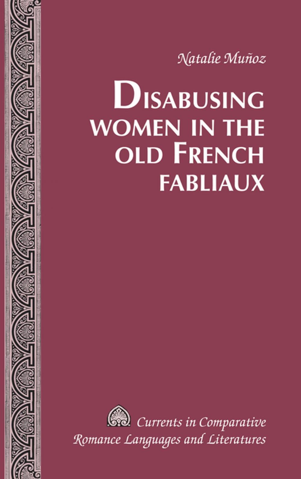 Big bigCover of Disabusing Women in the Old French Fabliaux