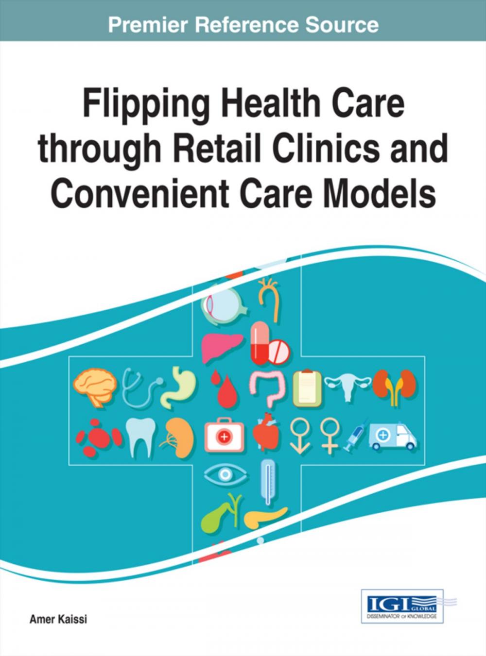 Big bigCover of Flipping Health Care through Retail Clinics and Convenient Care Models