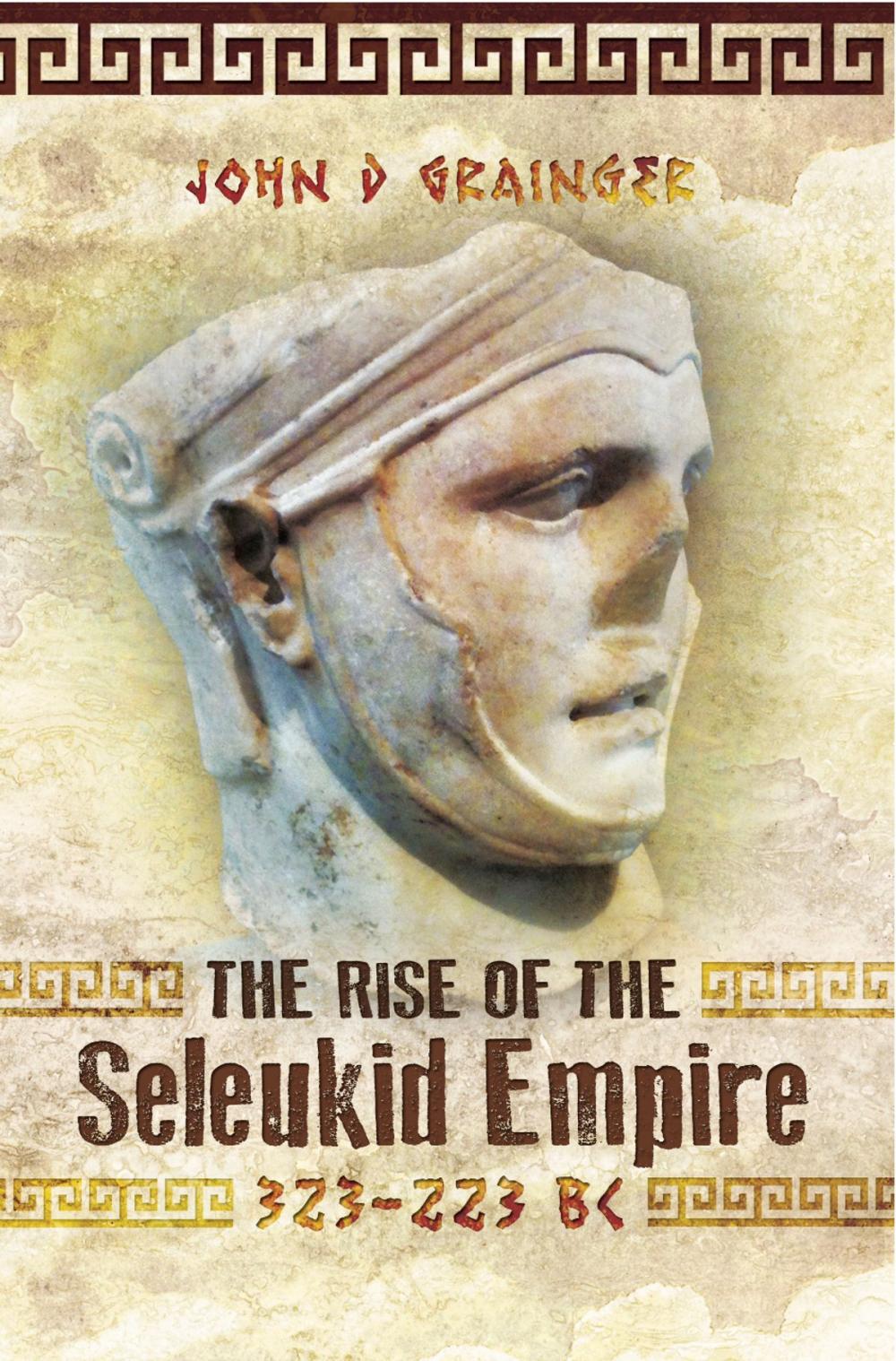 Big bigCover of The Rise of the Seleukid Empire (323-223 BC)