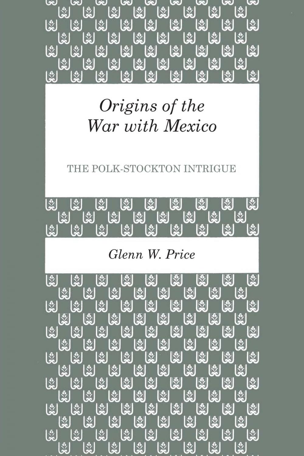 Big bigCover of Origins of the War with Mexico