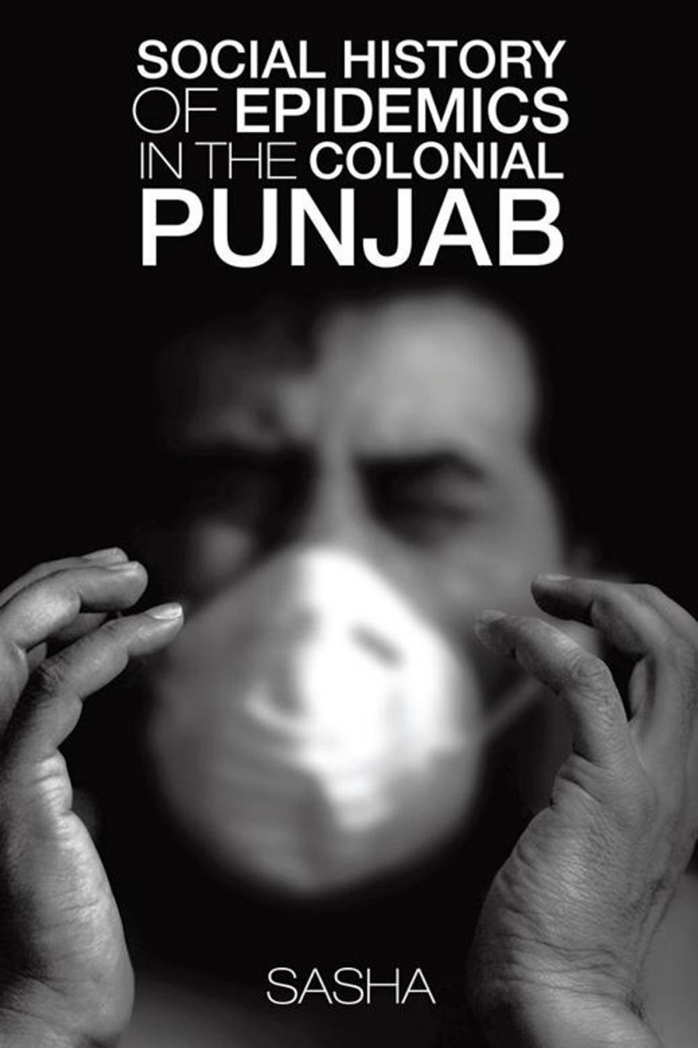 Big bigCover of Social History of Epidemics in the Colonial Punjab
