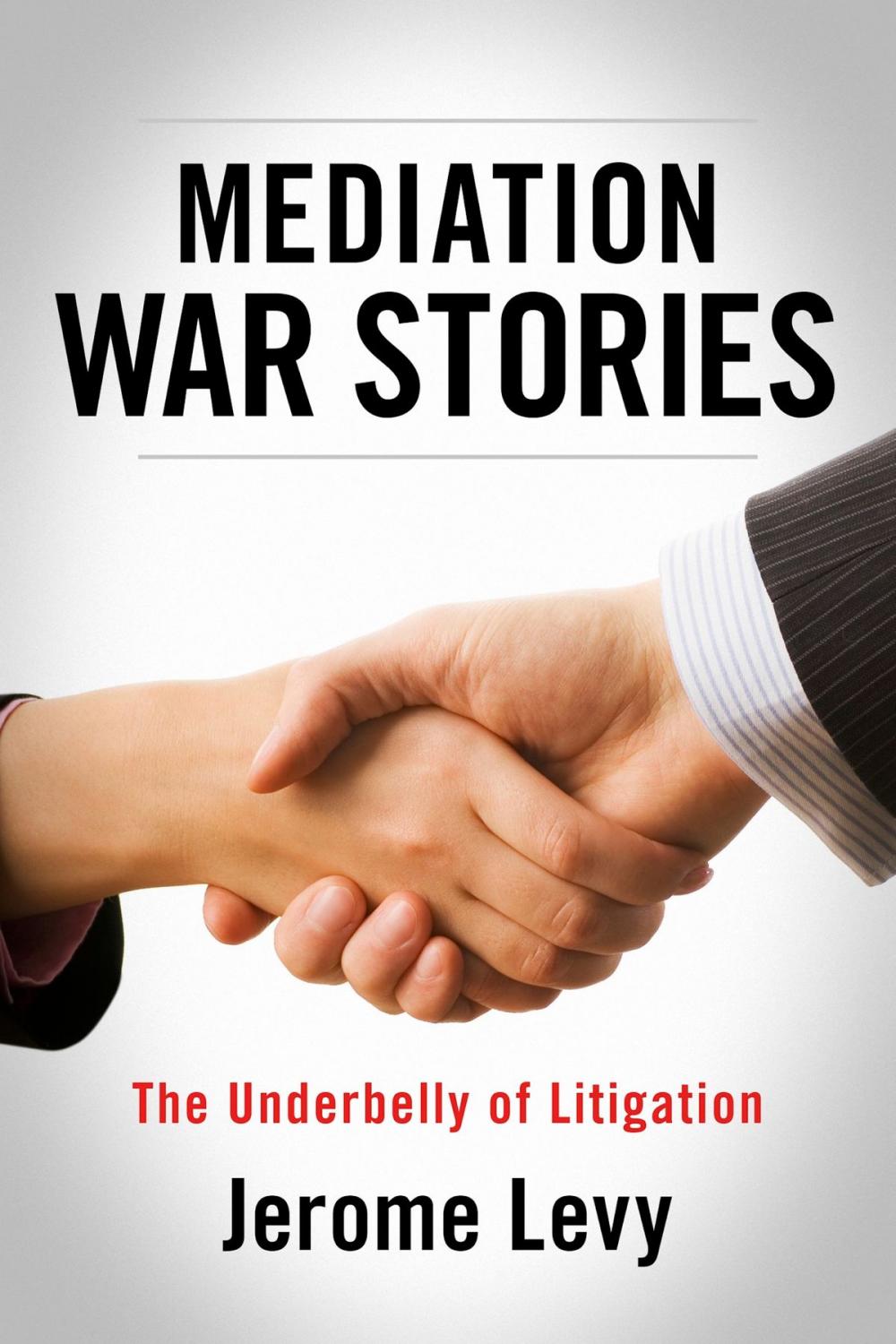 Big bigCover of Mediation War Stories - The Underbelly of Litigation