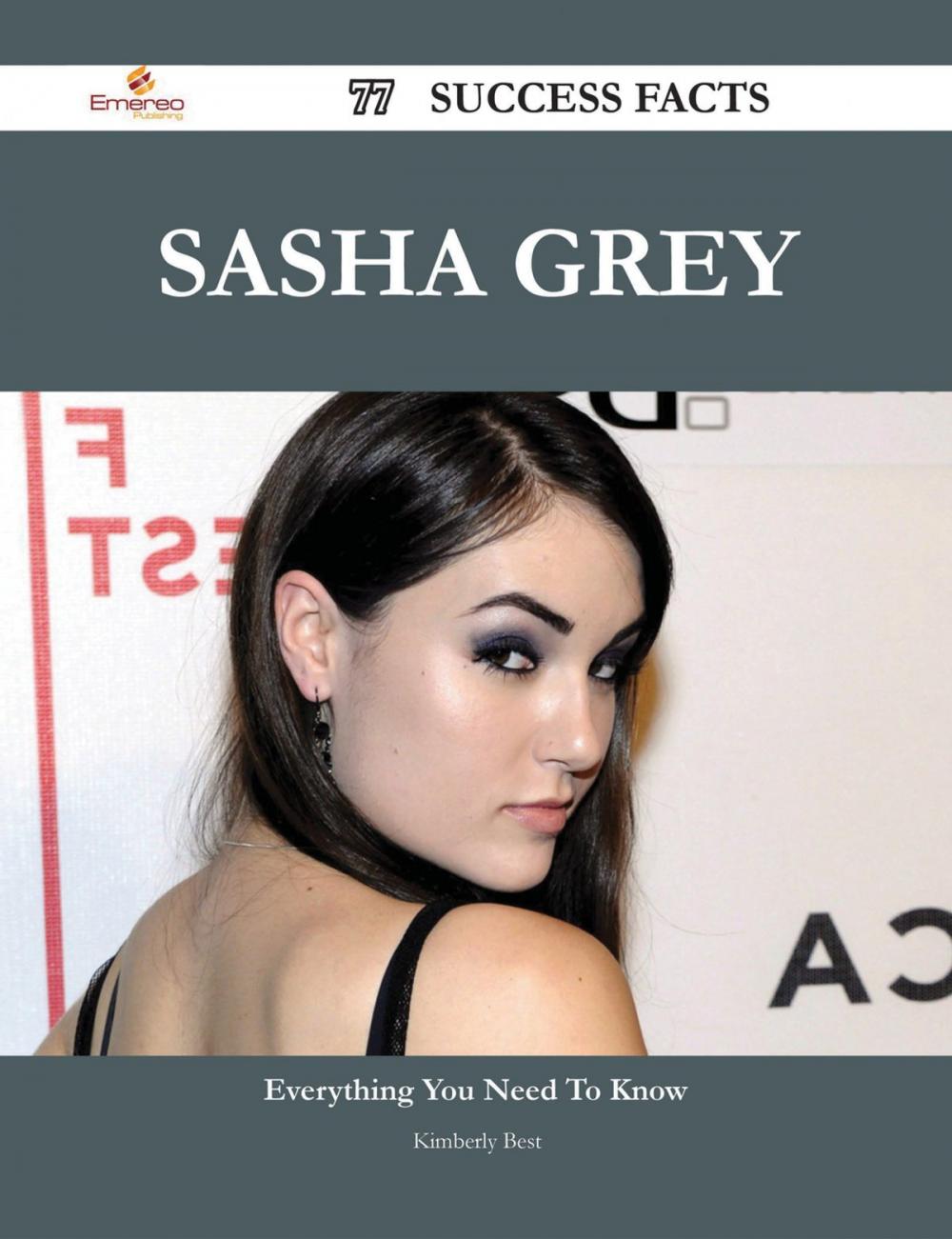 Big bigCover of Sasha Grey 77 Success Facts - Everything you need to know about Sasha Grey