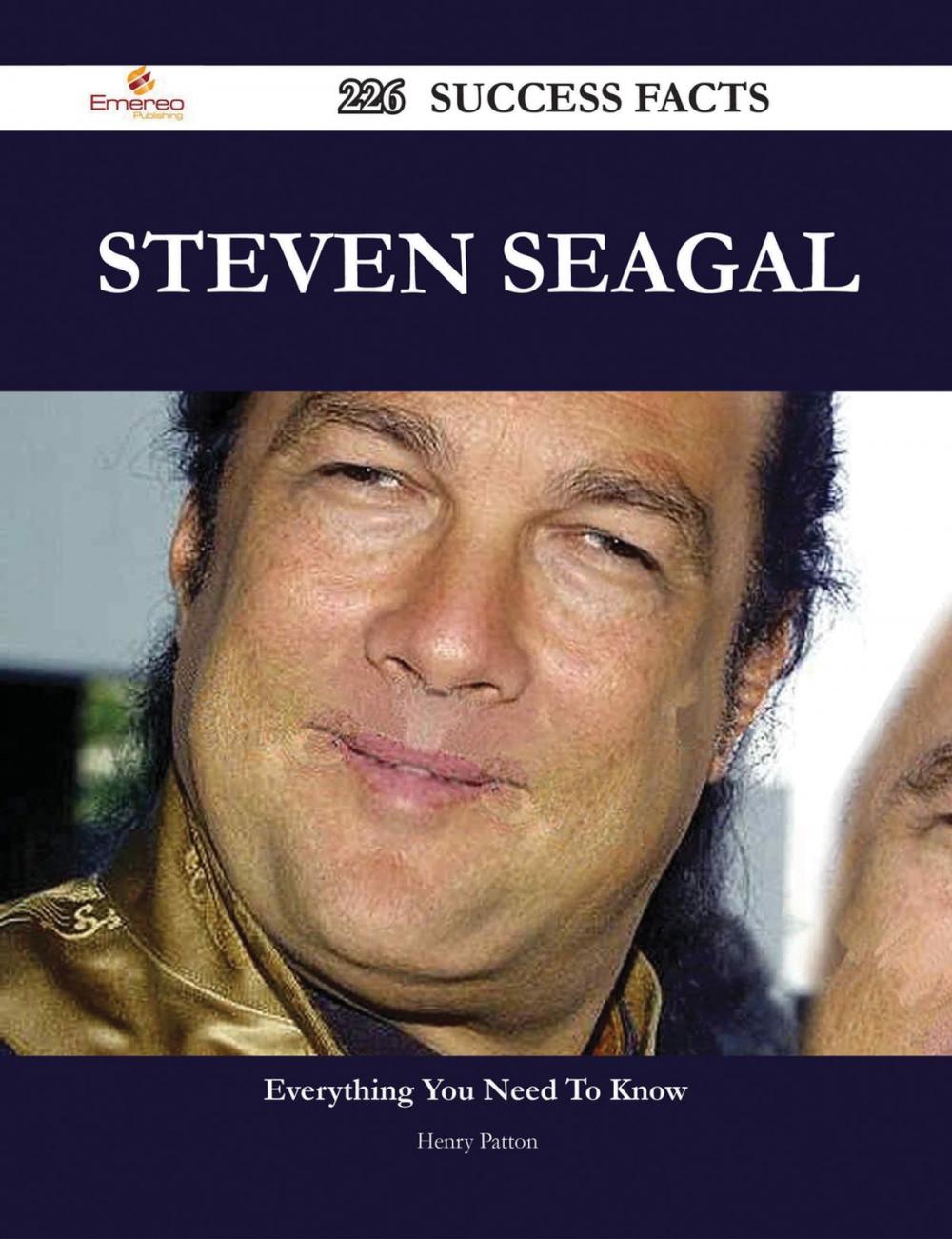 Big bigCover of Steven Seagal 226 Success Facts - Everything you need to know about Steven Seagal