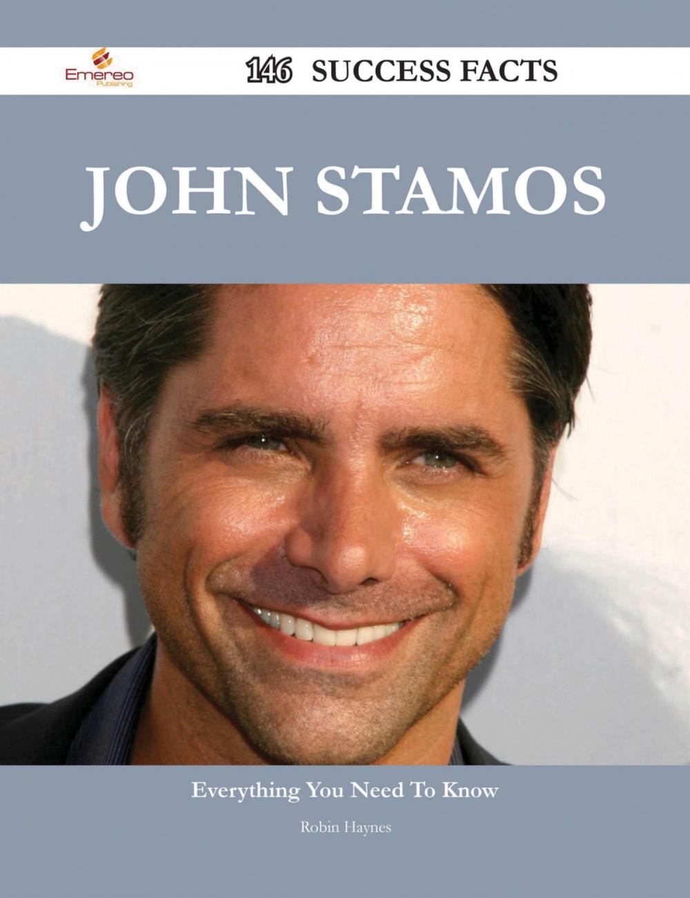 Big bigCover of John Stamos 146 Success Facts - Everything you need to know about John Stamos