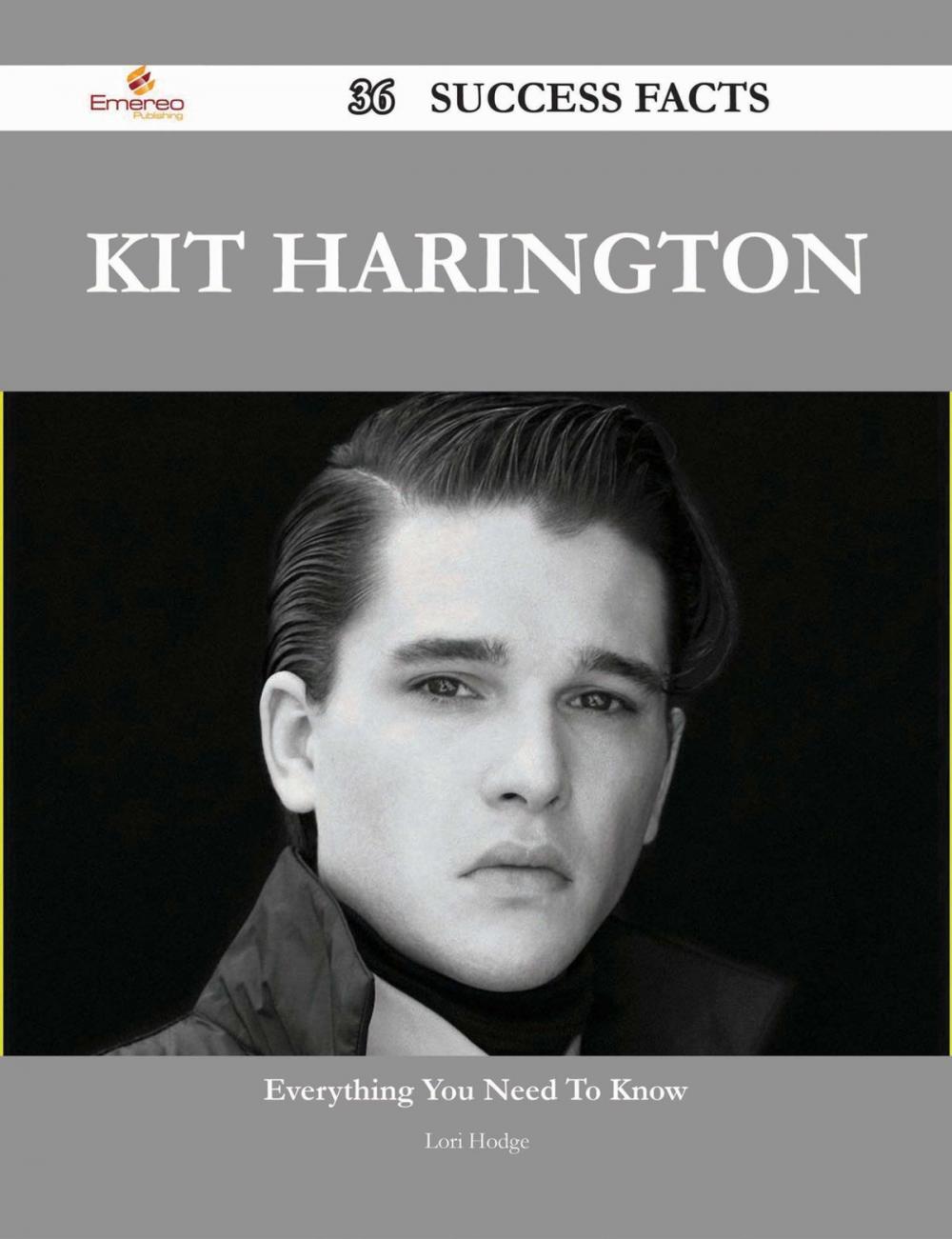 Big bigCover of Kit Harington 36 Success Facts - Everything you need to know about Kit Harington