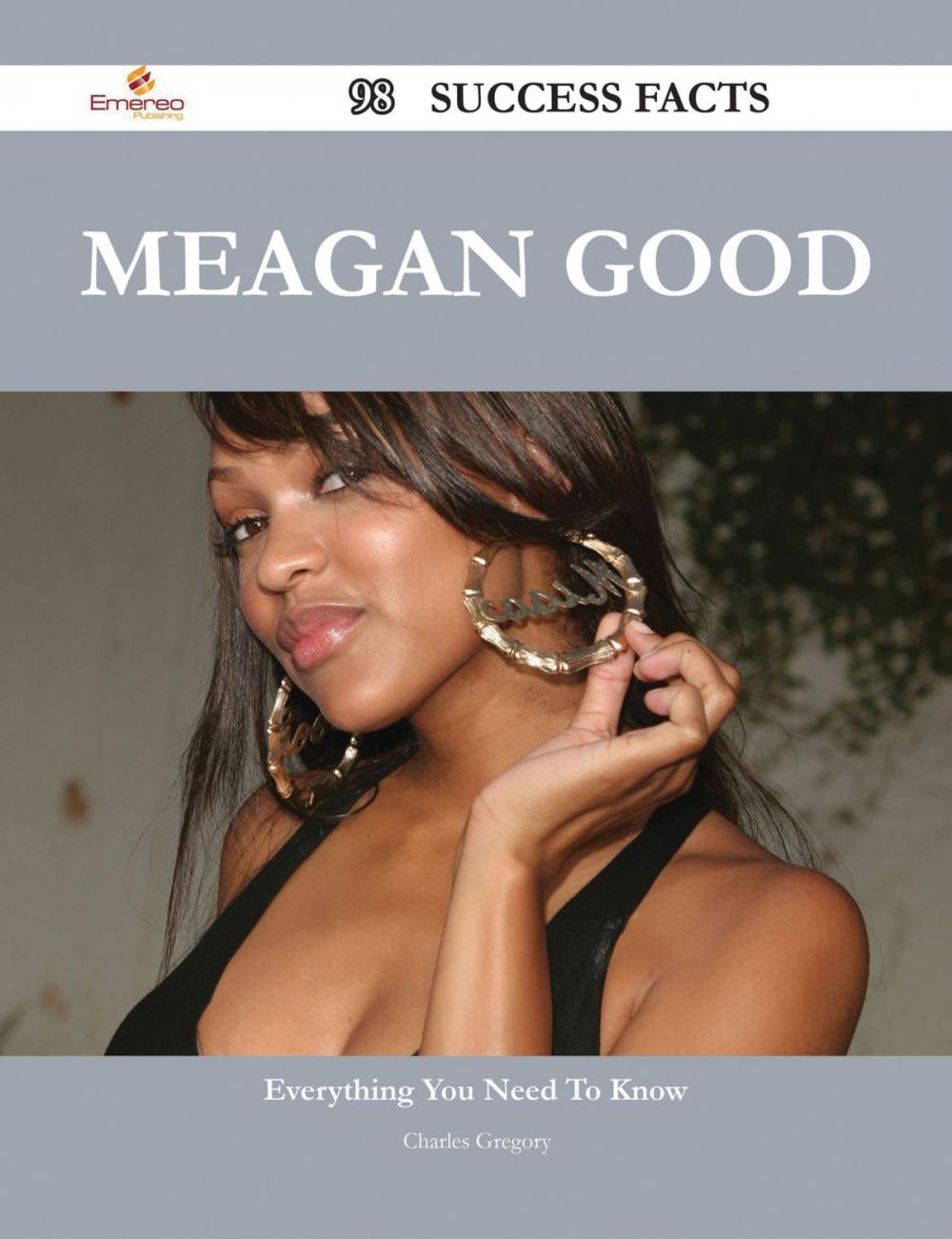 Big bigCover of Meagan Good 98 Success Facts - Everything you need to know about Meagan Good