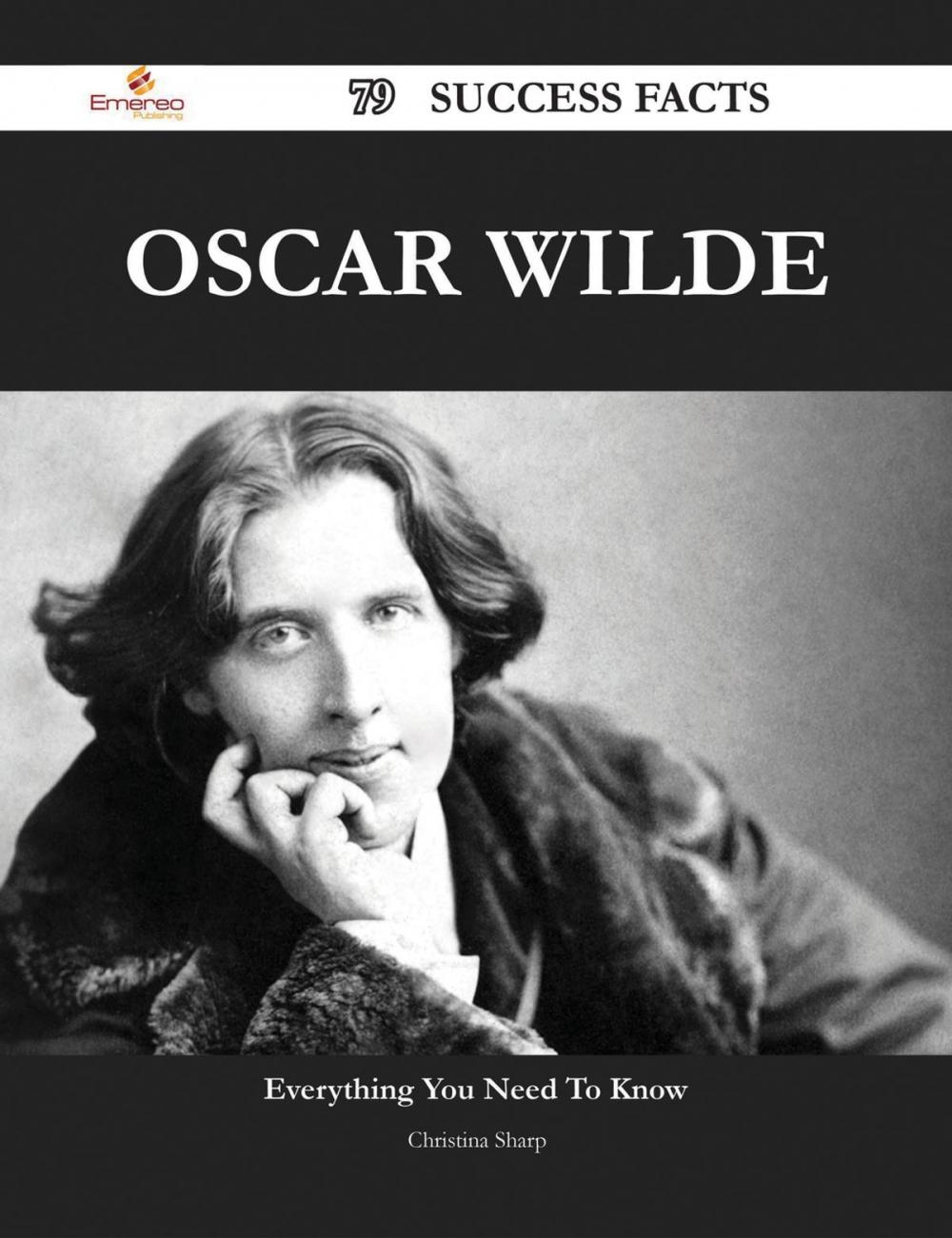 Big bigCover of Oscar Wilde 79 Success Facts - Everything you need to know about Oscar Wilde