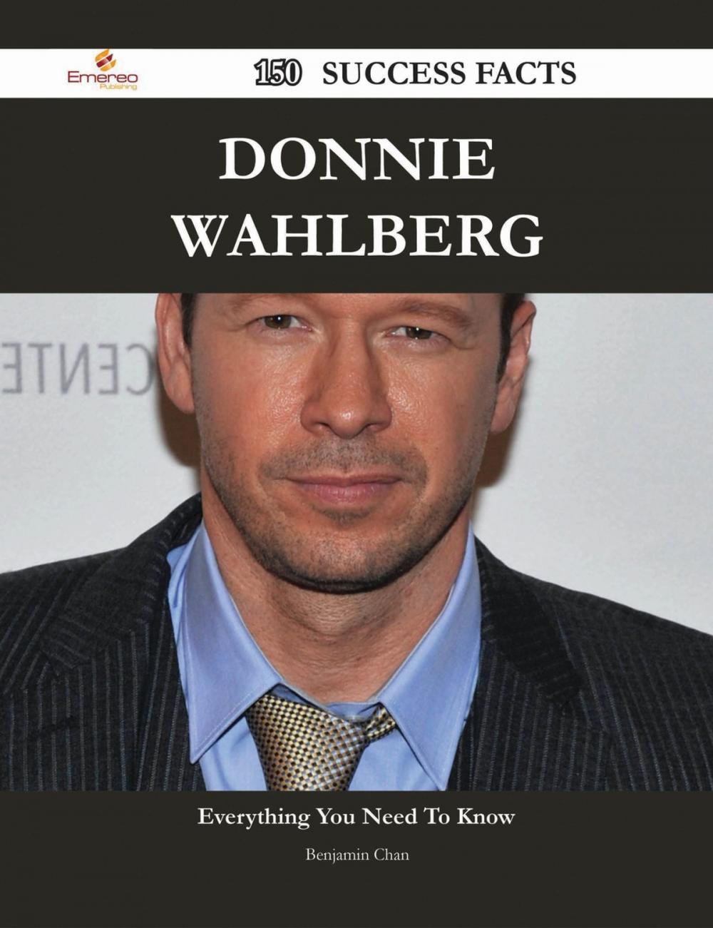 Big bigCover of Donnie Wahlberg 150 Success Facts - Everything you need to know about Donnie Wahlberg