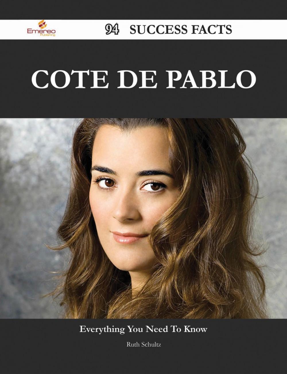 Big bigCover of Cote de Pablo 94 Success Facts - Everything you need to know about Cote de Pablo