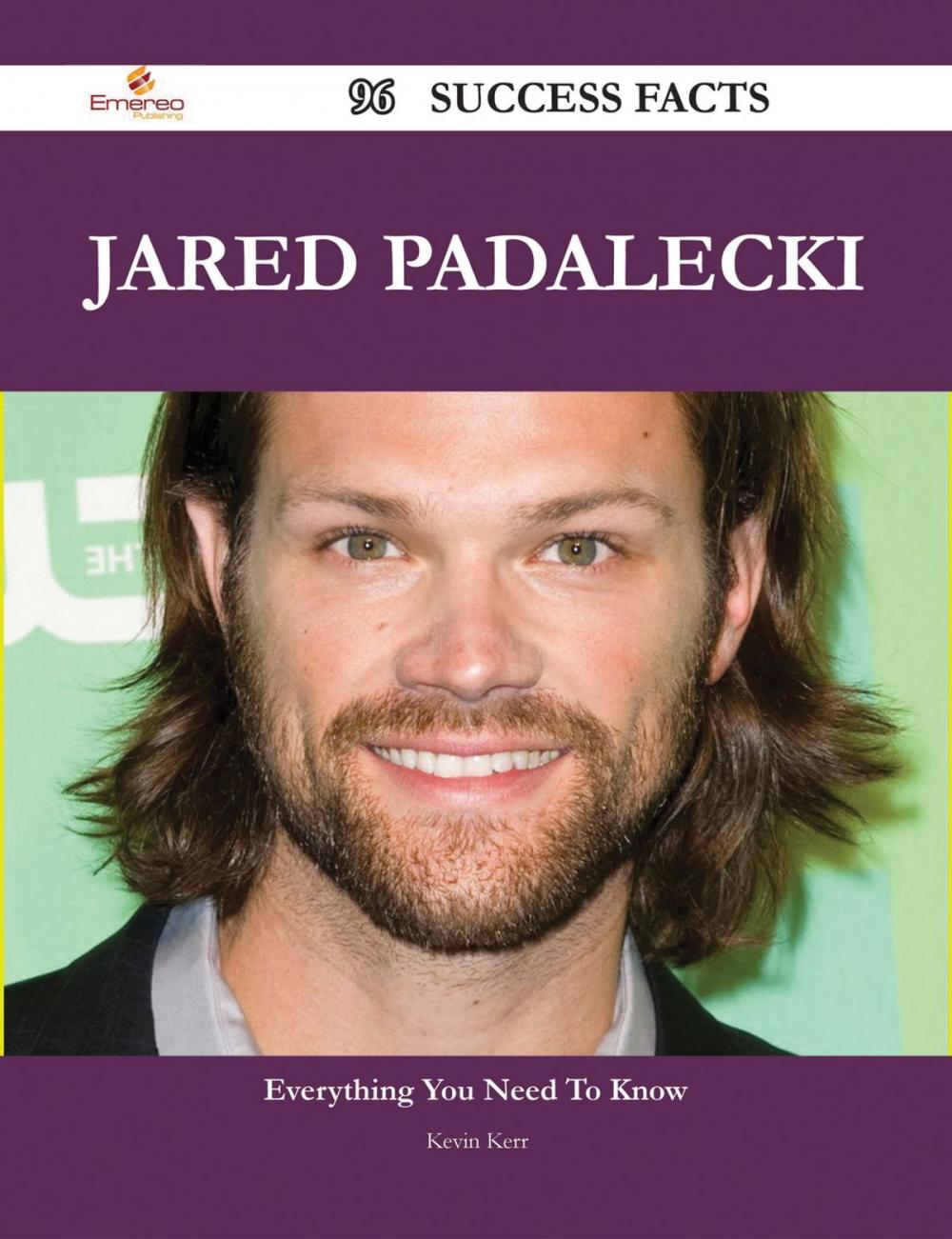 Big bigCover of Jared Padalecki 96 Success Facts - Everything you need to know about Jared Padalecki