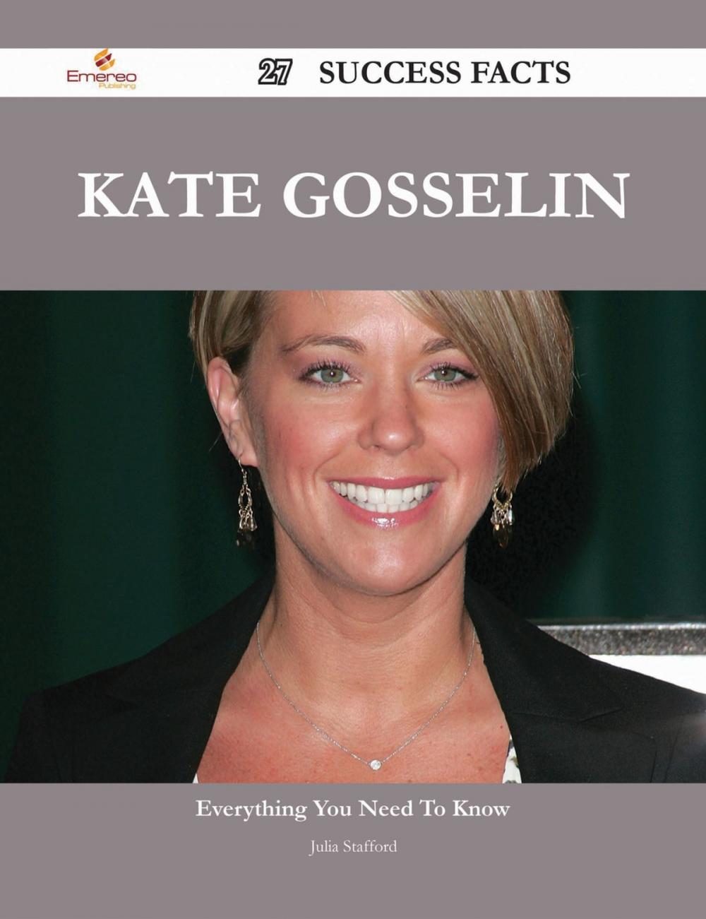 Big bigCover of Kate Gosselin 27 Success Facts - Everything you need to know about Kate Gosselin