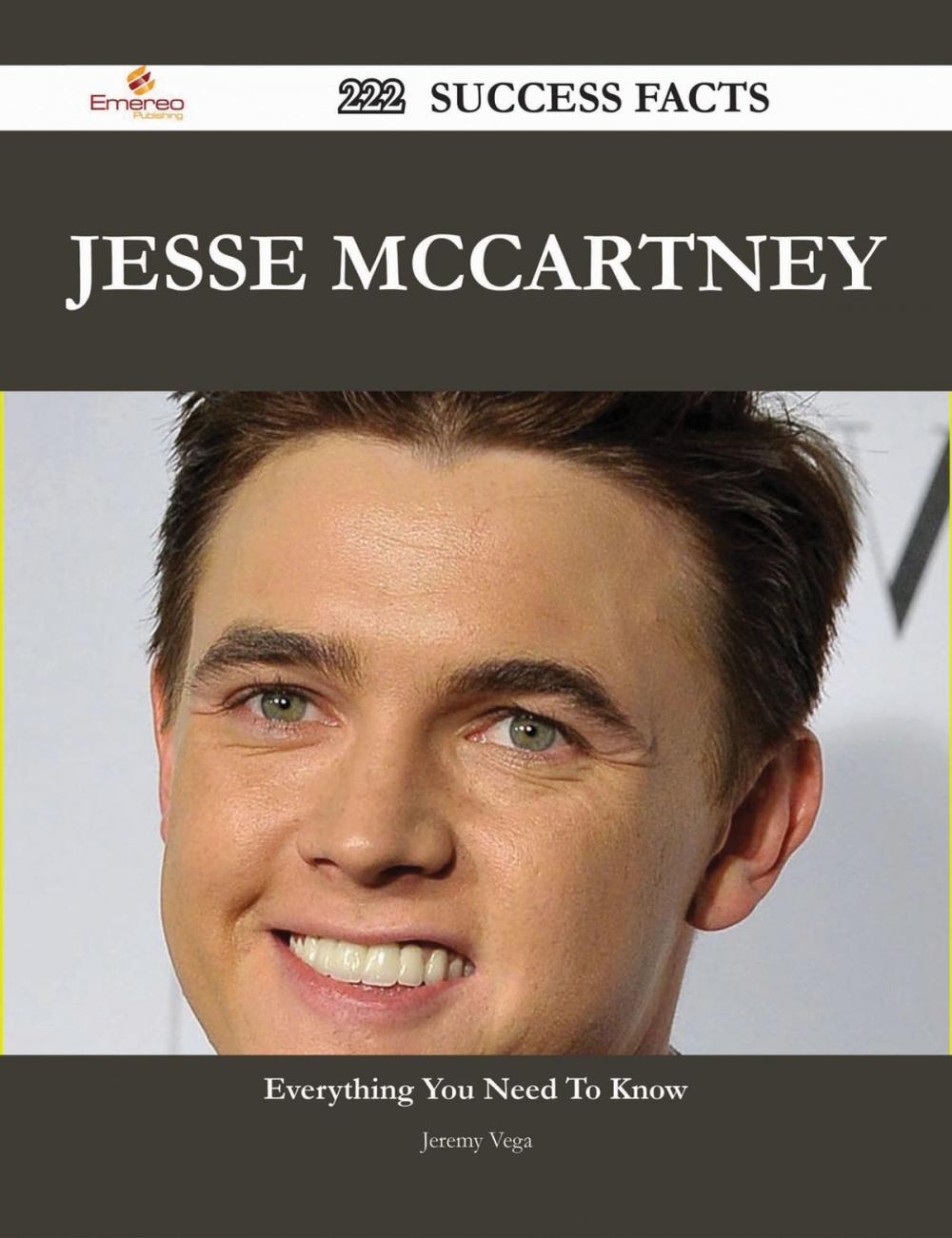 Big bigCover of Jesse McCartney 222 Success Facts - Everything you need to know about Jesse McCartney