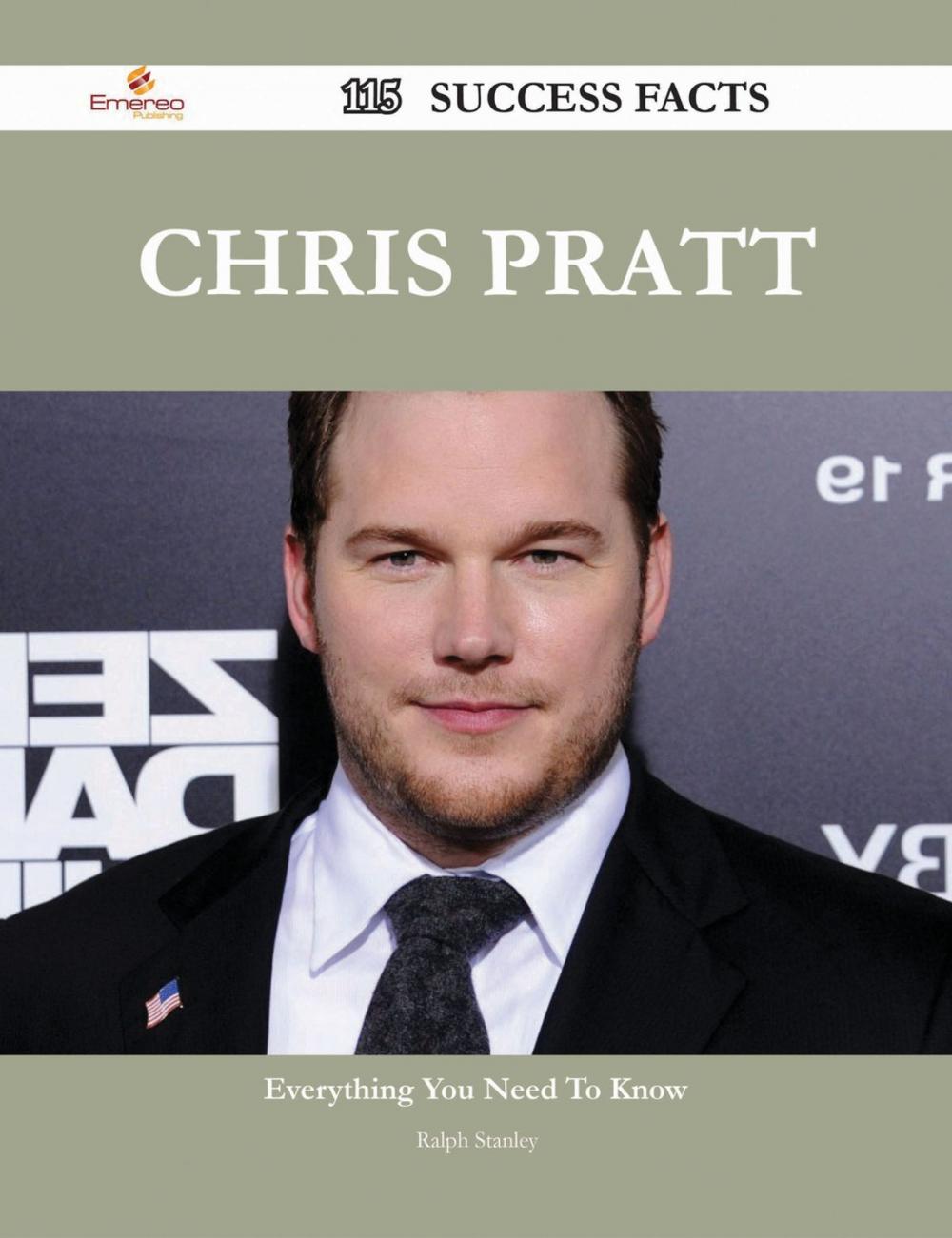 Big bigCover of Chris Pratt 115 Success Facts - Everything you need to know about Chris Pratt