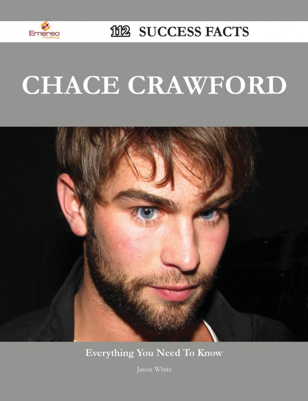 Big bigCover of Chace Crawford 112 Success Facts - Everything you need to know about Chace Crawford