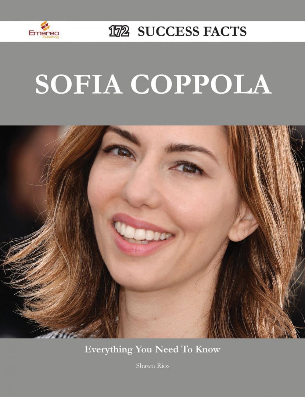 Big bigCover of Sofia Coppola 172 Success Facts - Everything you need to know about Sofia Coppola