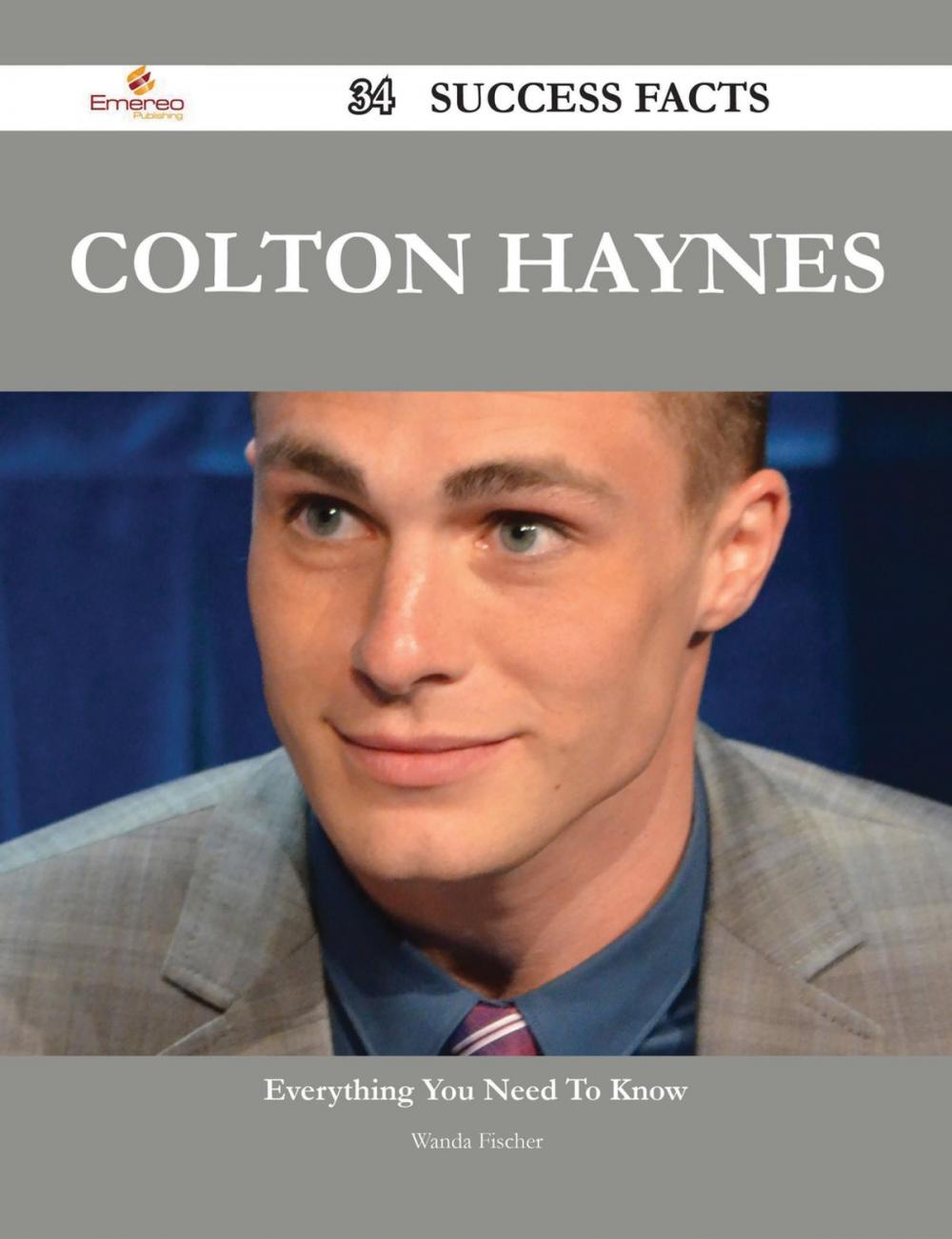 Big bigCover of Colton Haynes 34 Success Facts - Everything you need to know about Colton Haynes