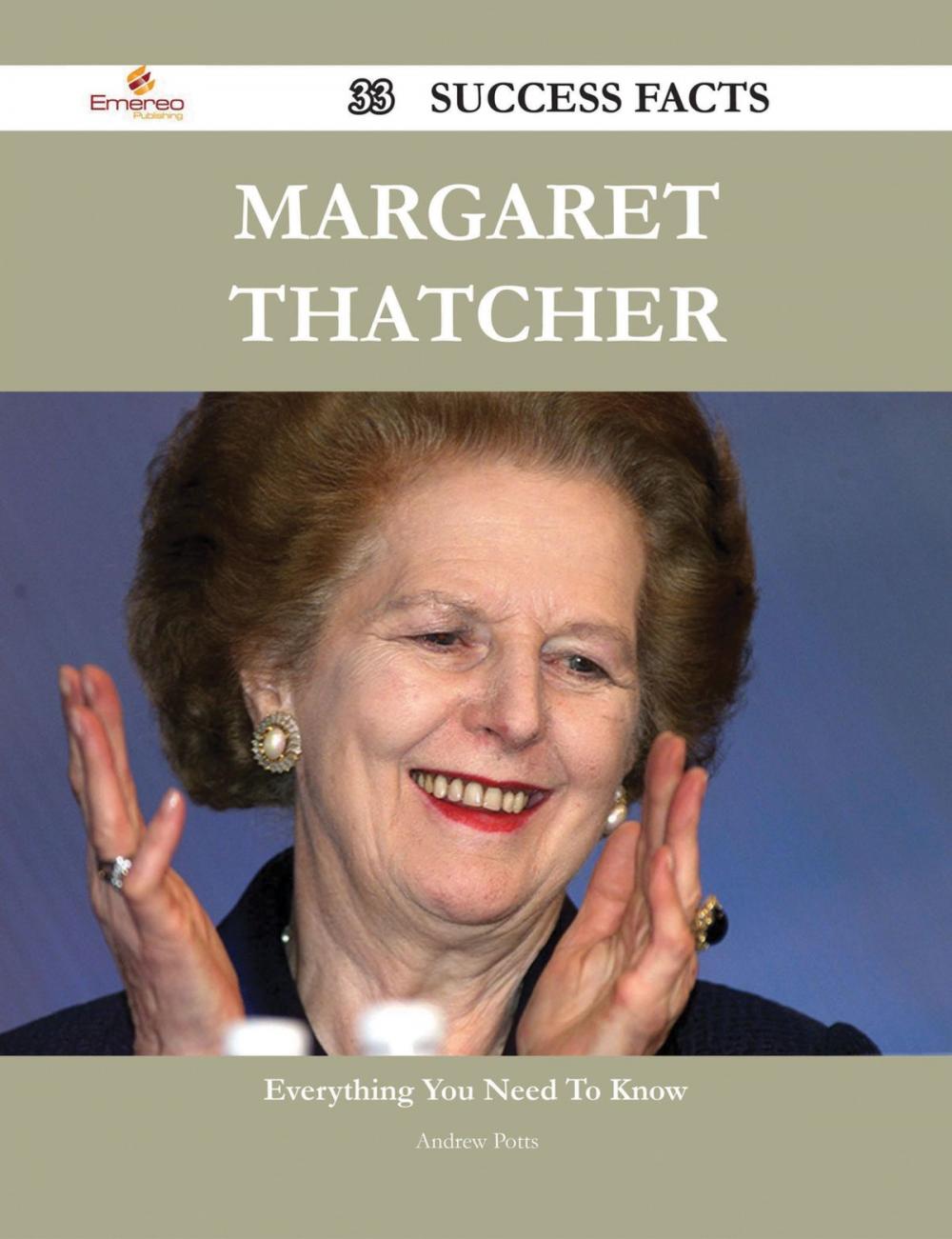 Big bigCover of Margaret Thatcher 33 Success Facts - Everything you need to know about Margaret Thatcher