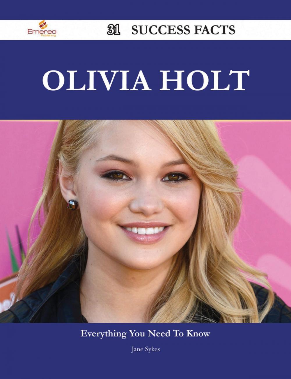 Big bigCover of Olivia Holt 31 Success Facts - Everything you need to know about Olivia Holt