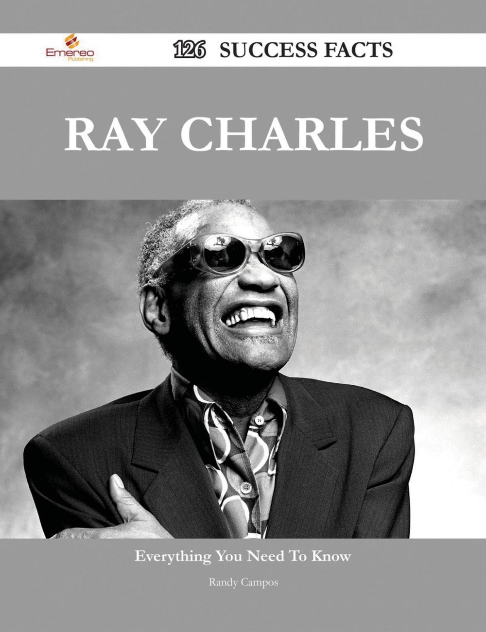 Big bigCover of Ray Charles 126 Success Facts - Everything you need to know about Ray Charles