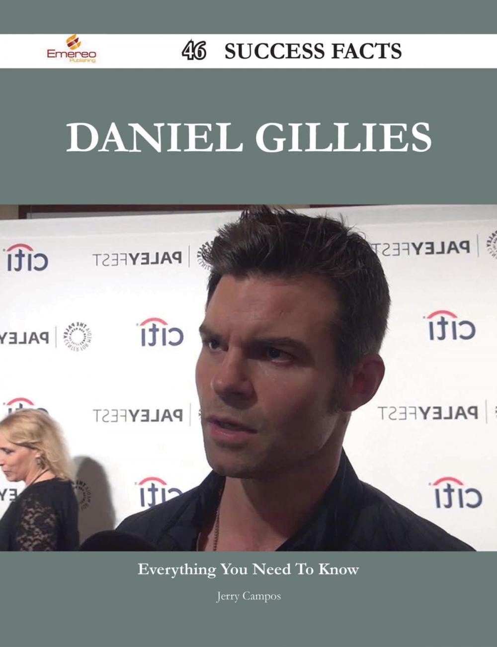 Big bigCover of Daniel Gillies 46 Success Facts - Everything you need to know about Daniel Gillies