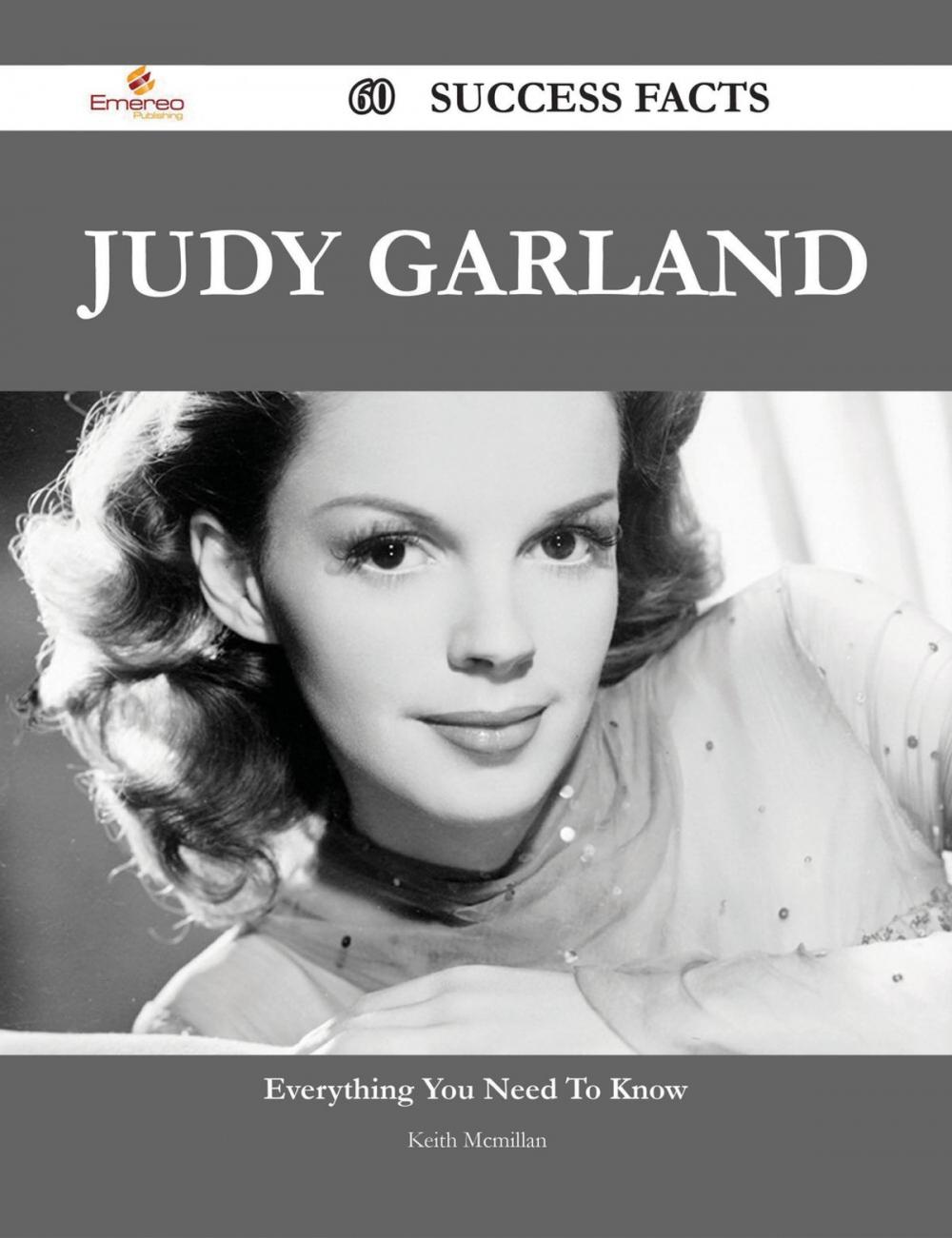 Big bigCover of Judy Garland 60 Success Facts - Everything you need to know about Judy Garland