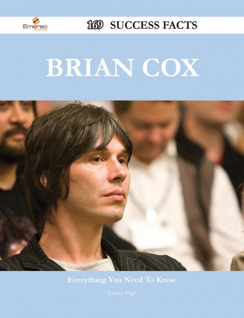 Big bigCover of Brian Cox 169 Success Facts - Everything you need to know about Brian Cox