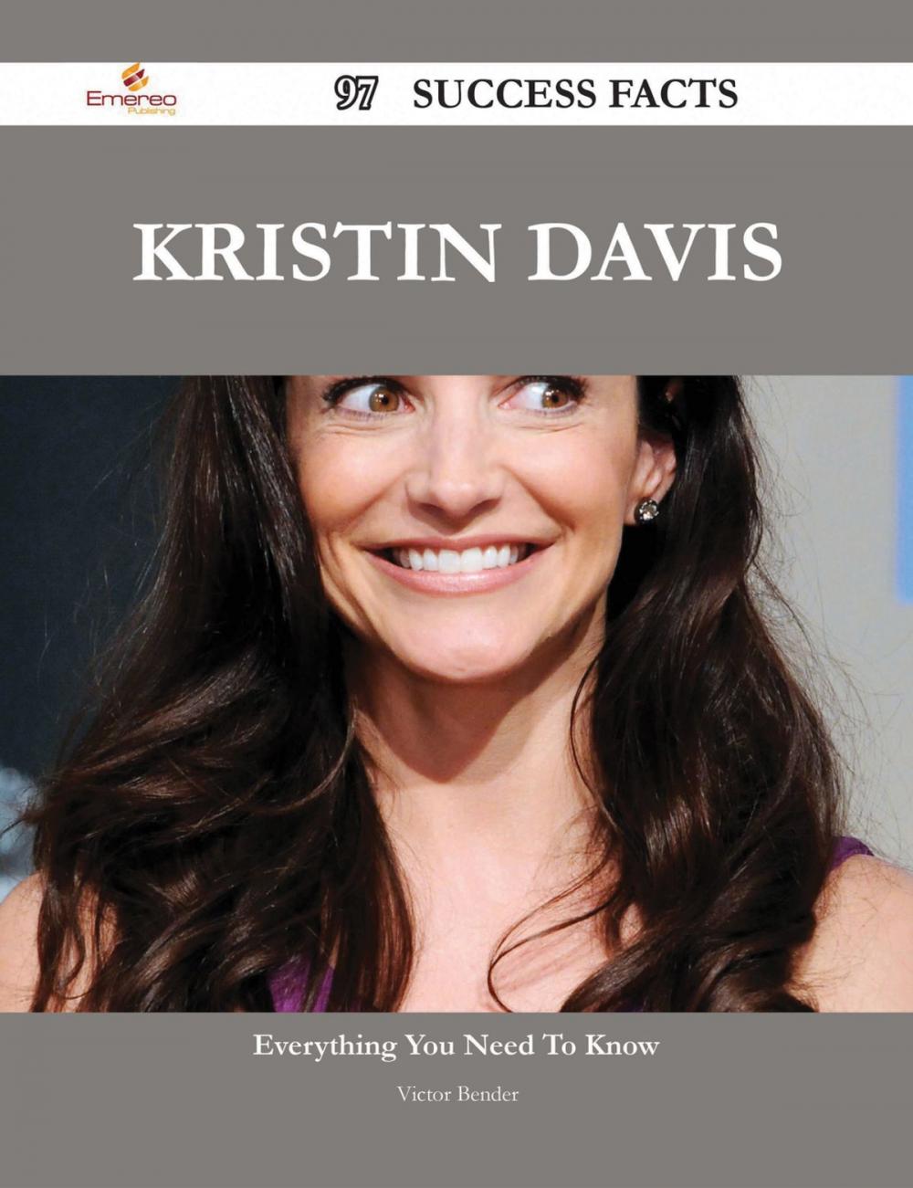 Big bigCover of Kristin Davis 97 Success Facts - Everything you need to know about Kristin Davis