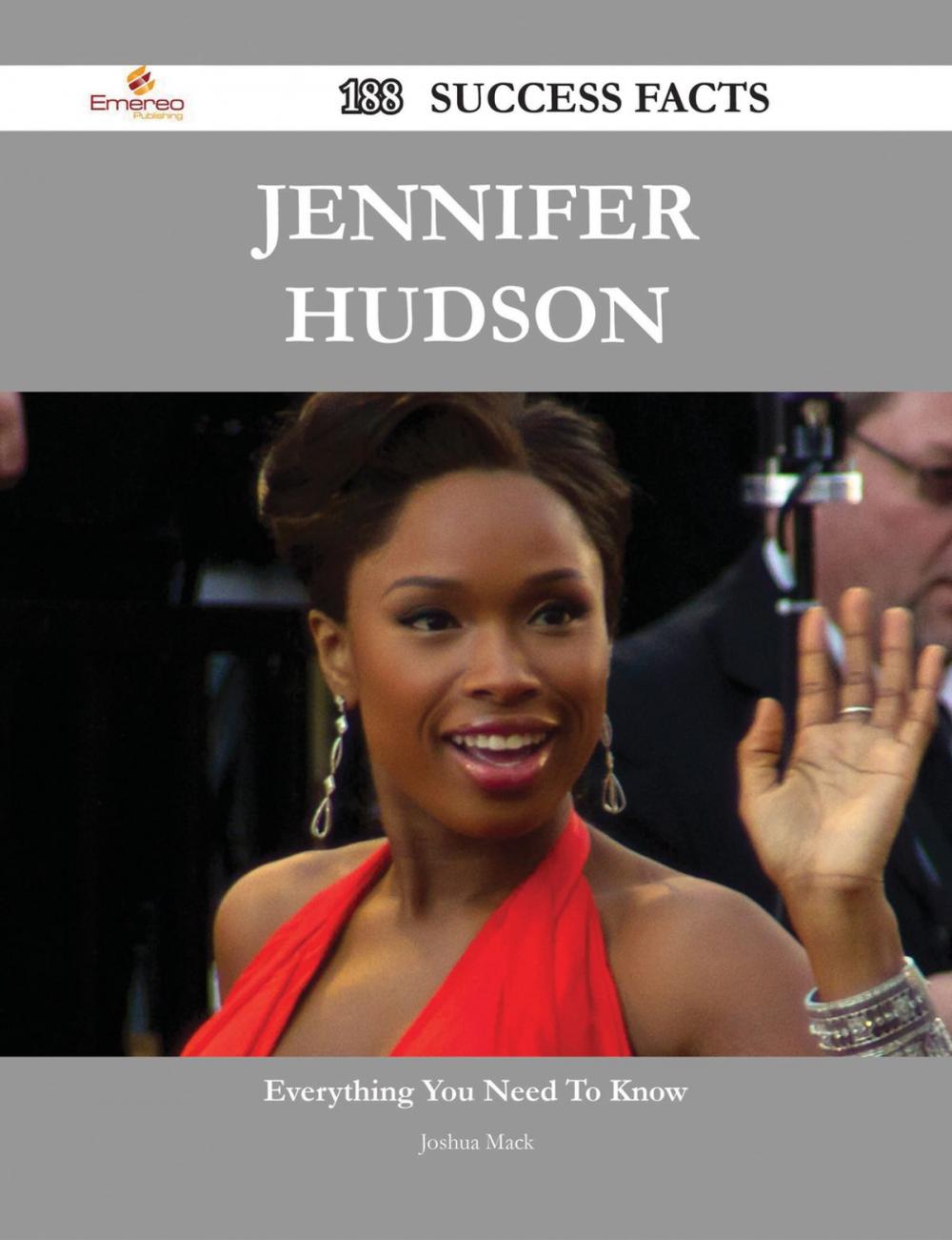 Big bigCover of Jennifer Hudson 188 Success Facts - Everything you need to know about Jennifer Hudson