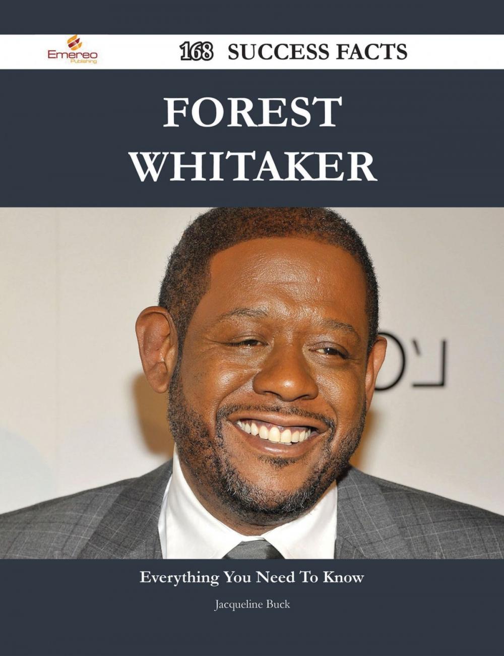 Big bigCover of Forest Whitaker 168 Success Facts - Everything you need to know about Forest Whitaker