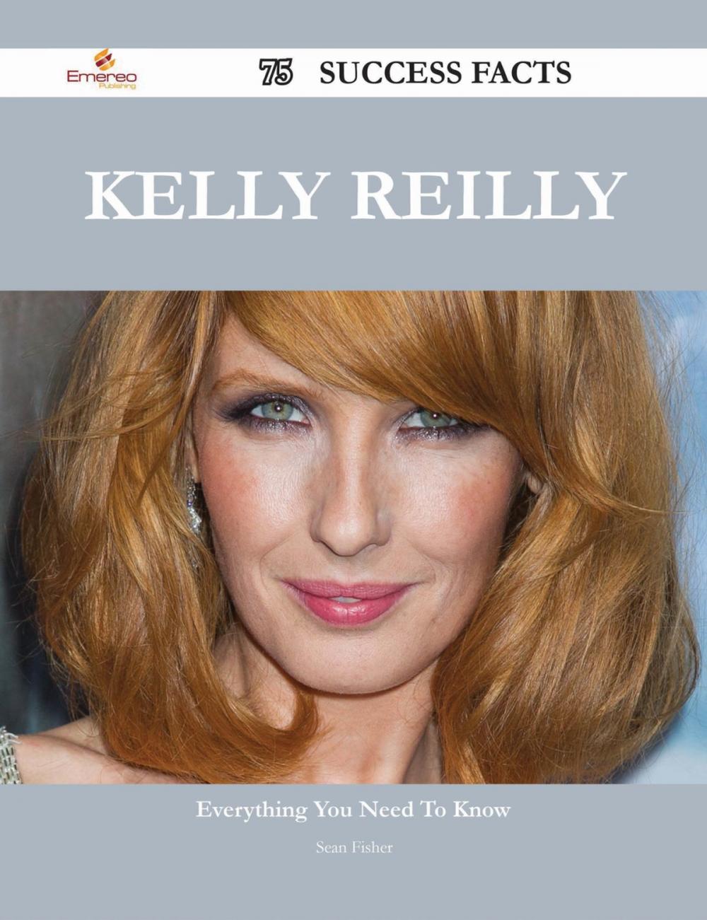 Big bigCover of Kelly Reilly 75 Success Facts - Everything you need to know about Kelly Reilly