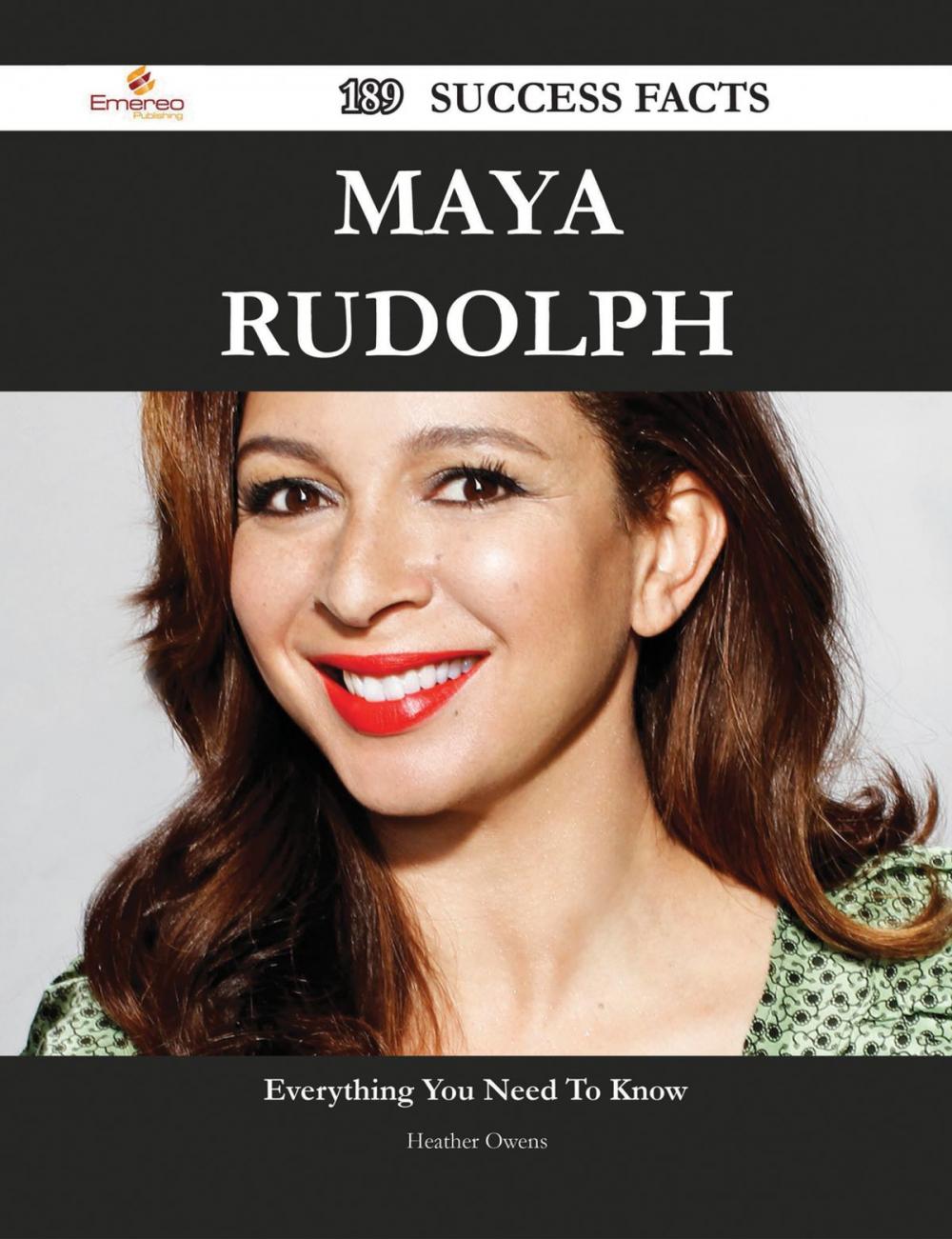 Big bigCover of Maya Rudolph 189 Success Facts - Everything you need to know about Maya Rudolph