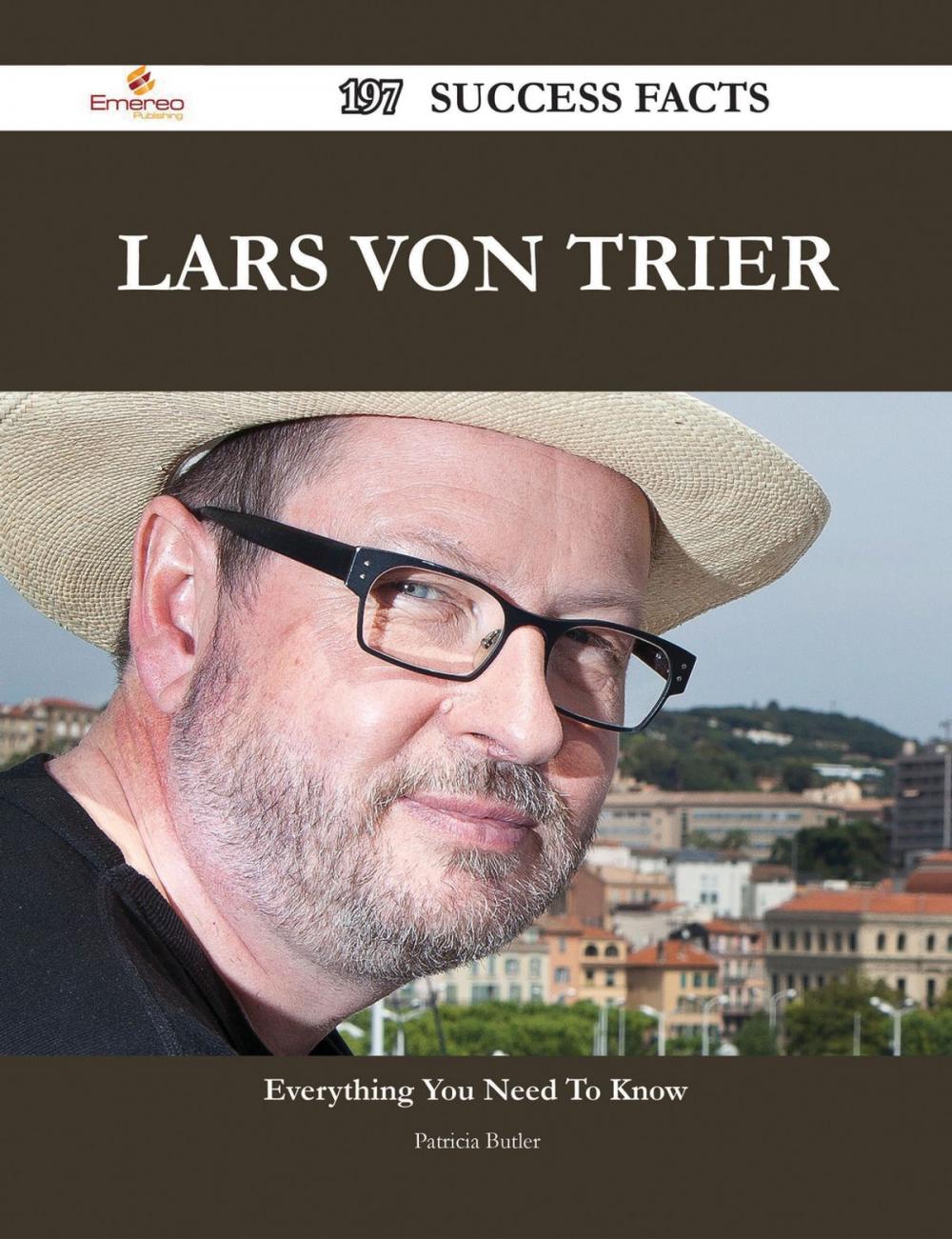 Big bigCover of Lars von Trier 197 Success Facts - Everything you need to know about Lars von Trier