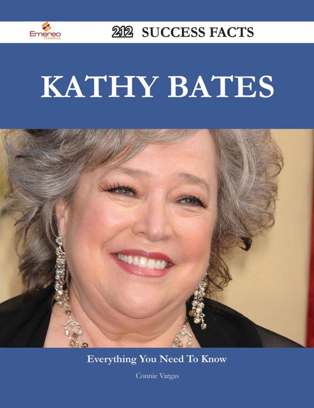 Big bigCover of Kathy Bates 212 Success Facts - Everything you need to know about Kathy Bates