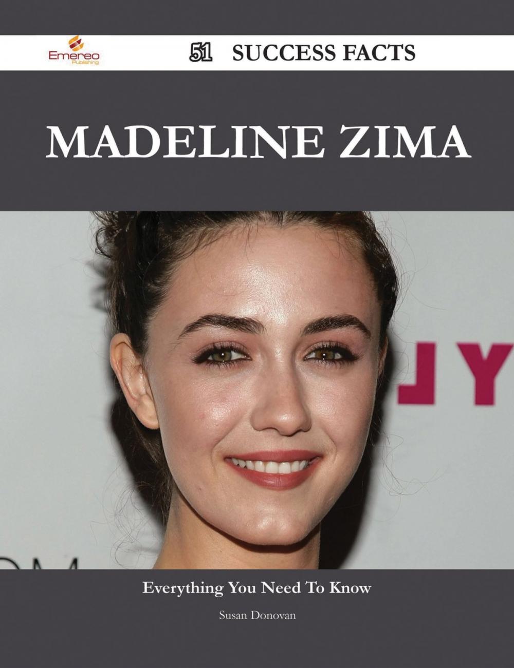 Big bigCover of Madeline Zima 51 Success Facts - Everything you need to know about Madeline Zima