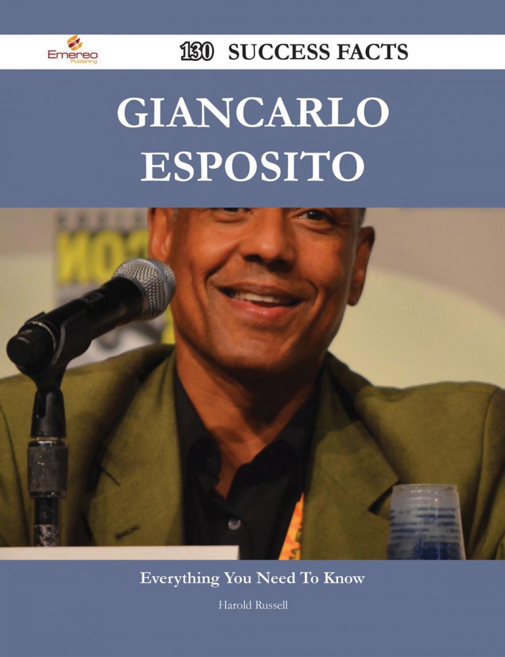 Big bigCover of Giancarlo Esposito 130 Success Facts - Everything you need to know about Giancarlo Esposito