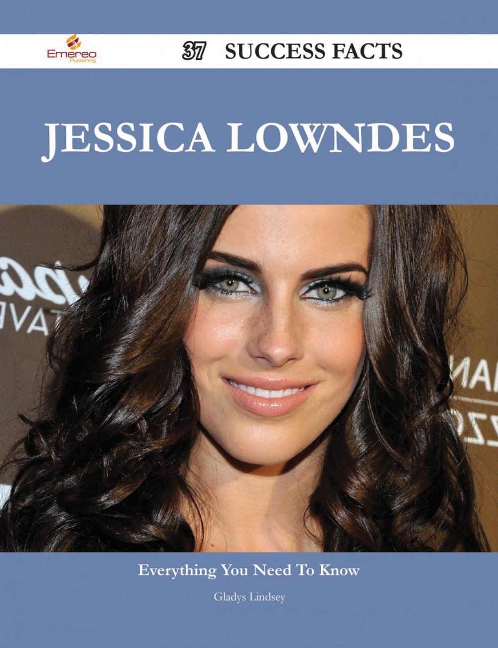 Big bigCover of Jessica Lowndes 37 Success Facts - Everything you need to know about Jessica Lowndes