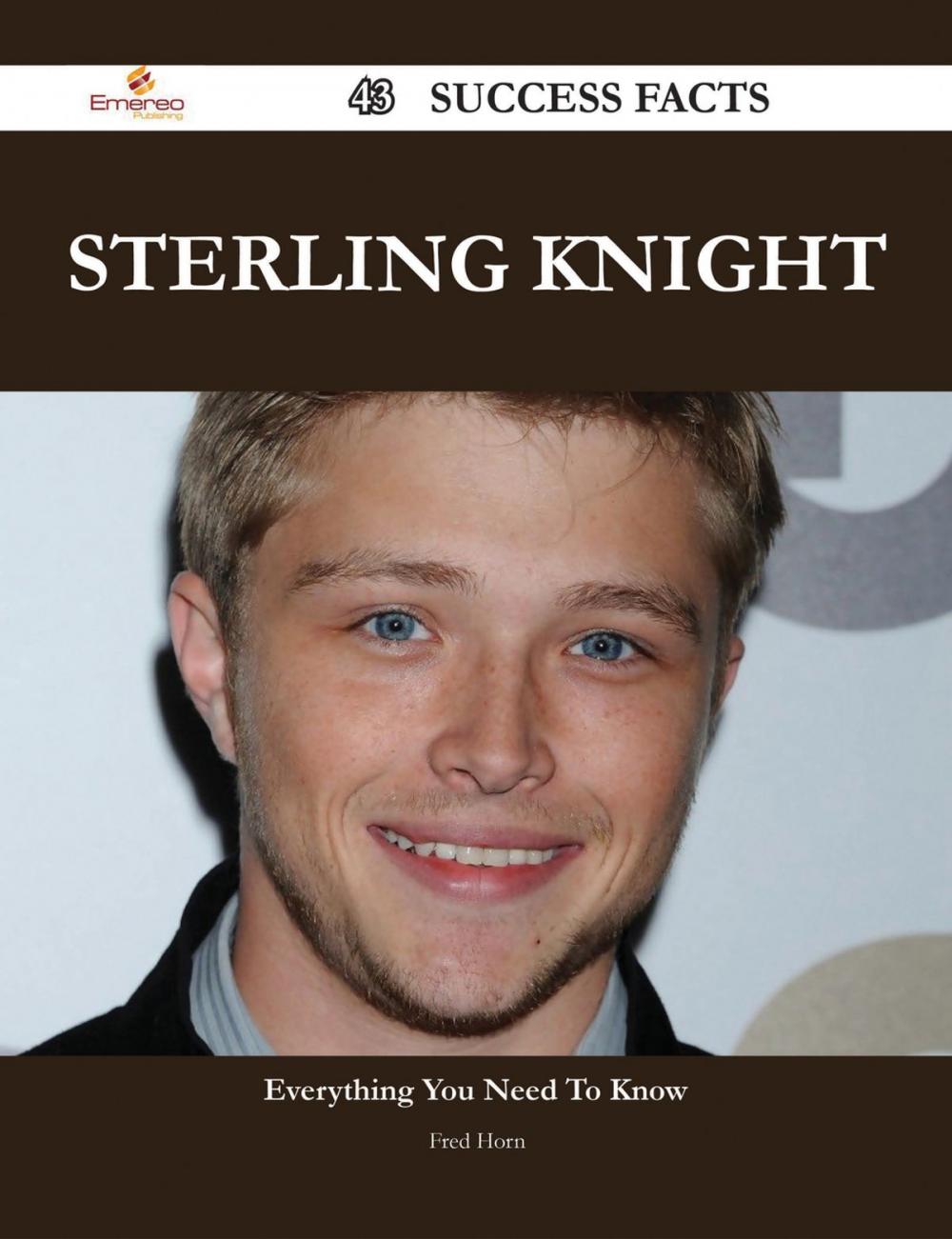 Big bigCover of Sterling Knight 43 Success Facts - Everything you need to know about Sterling Knight