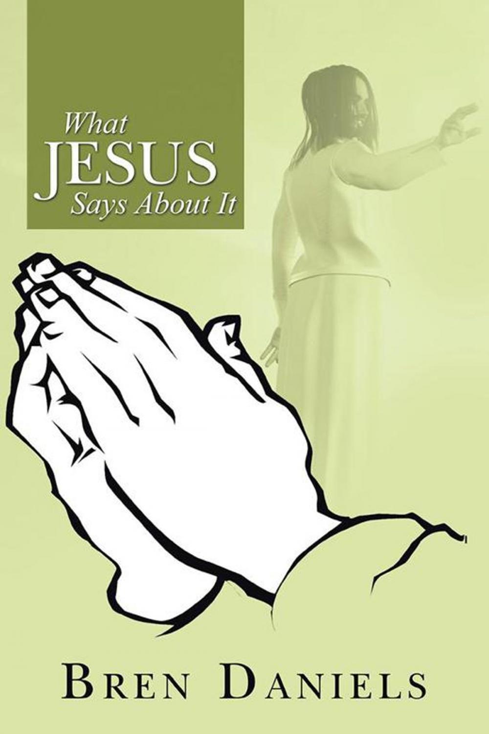 Big bigCover of What Jesus Says About It