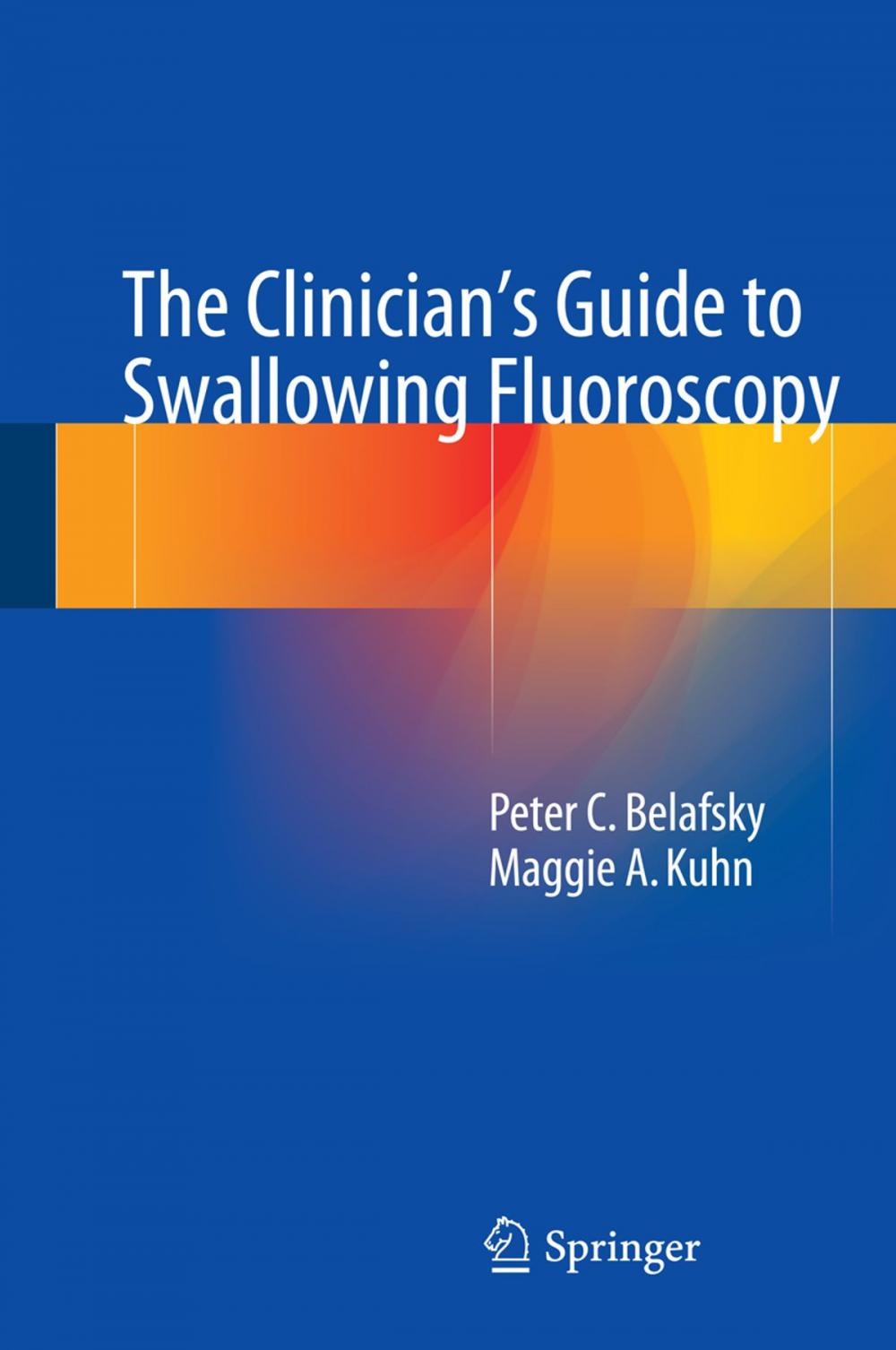 Big bigCover of The Clinician's Guide to Swallowing Fluoroscopy