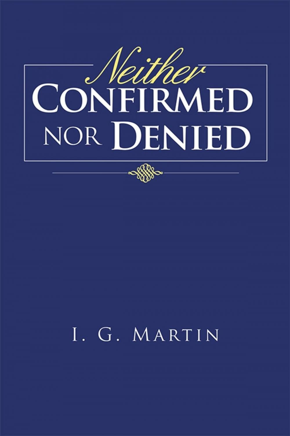 Big bigCover of Neither Confirmed nor Denied