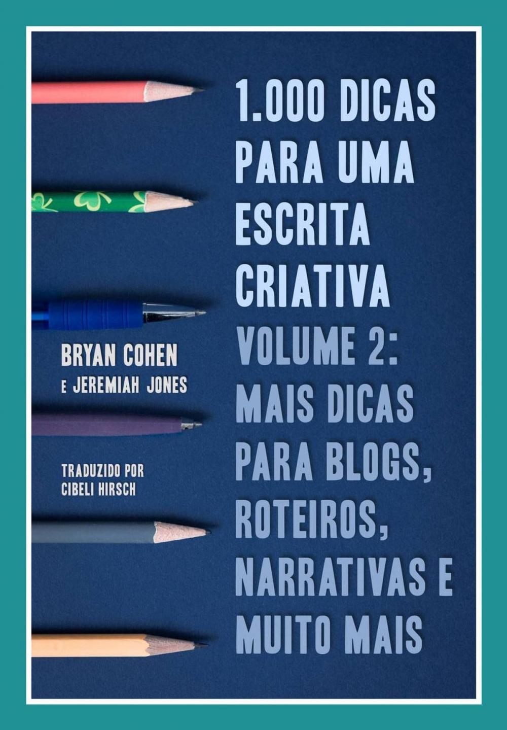 Big bigCover of 1.000 Dicas para uma Escrita Criativa, Volume 2: Mais dicas para blogs, roteiros, narrativas e muito mais