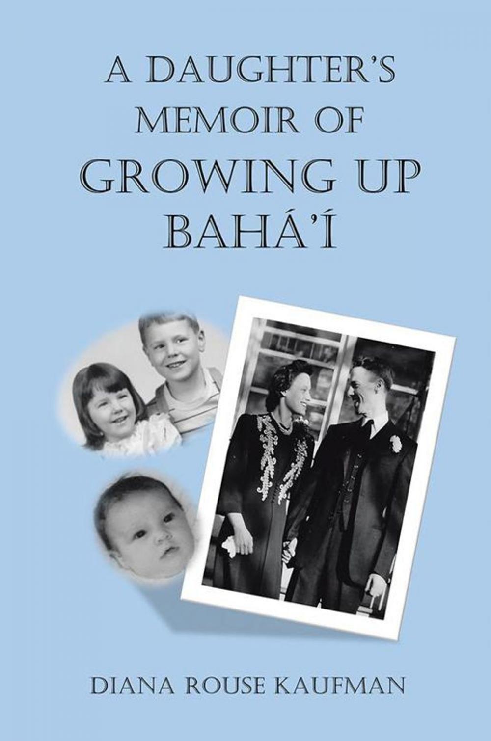 Big bigCover of A Daughter’S Memoir of Growing up Bahá’Í