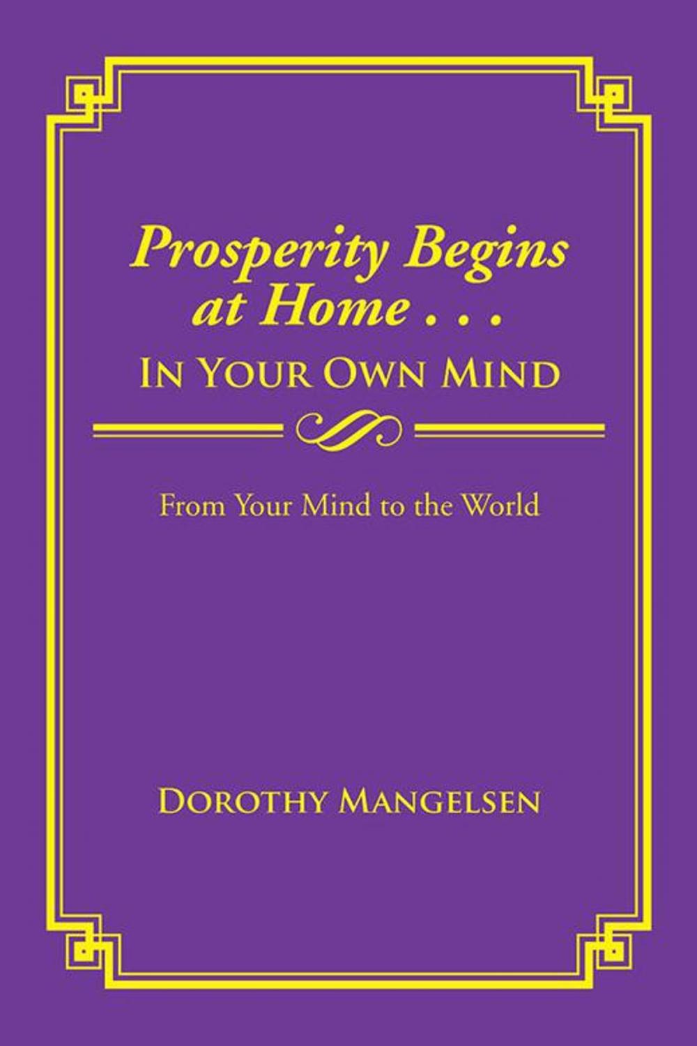 Big bigCover of Prosperity Begins at Home . . . in Your Own Mind