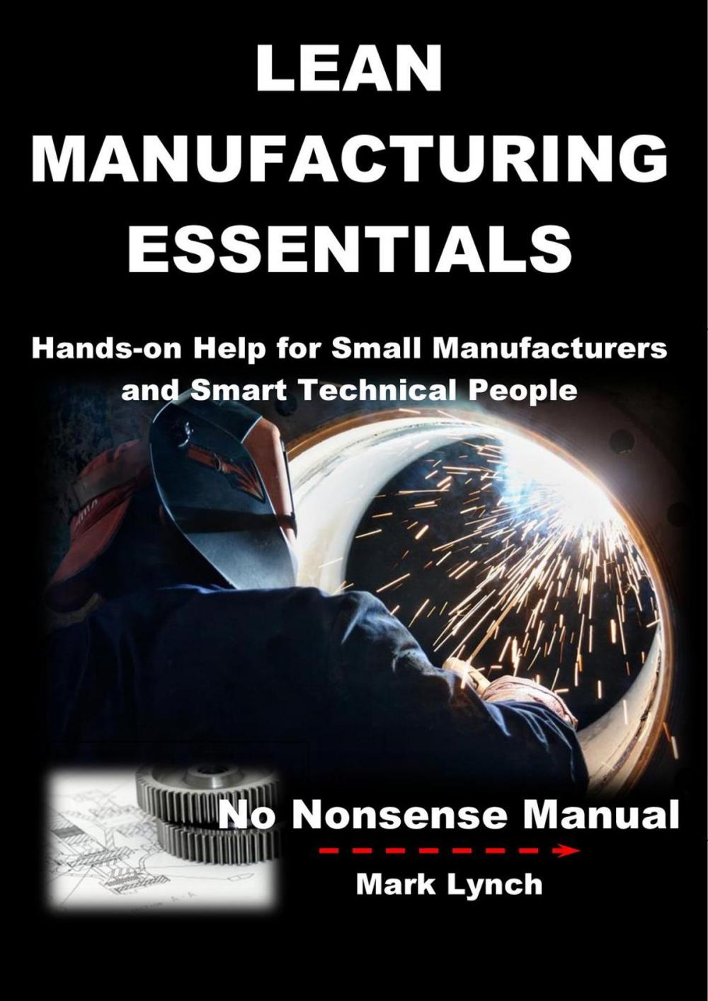 Big bigCover of Lean Manufacturing Essentials: Hands-on help for small manufacturers and smart technical people