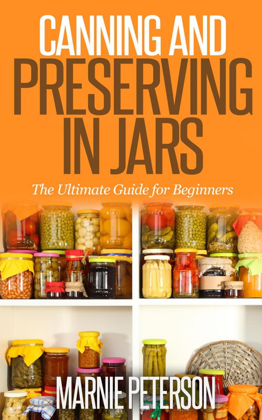 Big bigCover of Canning and Preserving In Jars (The Ultimate Guide for Beginners)