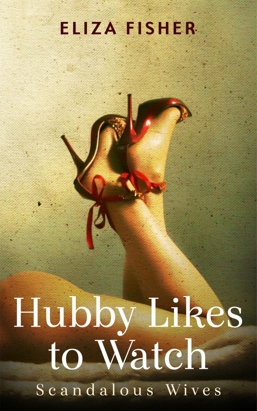 Big bigCover of Hubby Likes to Watch: Scandalous Wives