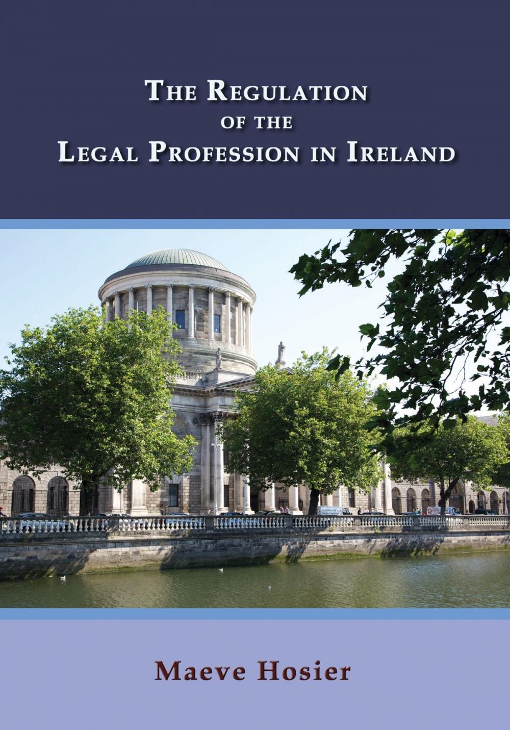 Big bigCover of The Regulation of the Legal Profession in Ireland